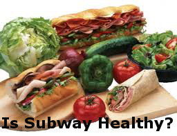 is subway healthy